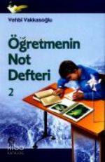 Öğretmenin Not Defteri 2 | Vehbi Vakkasoğlu | Cihan Yayınları