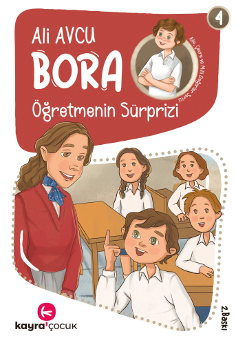 Öğretmenin Süprizi (7+ Yaş, Renkli Resimli);Bora Dizisi 4 | Ali Avcu |