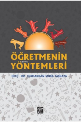 Öğretmenin Yöntemleri | Serdarhan Musa Taşkaya | Gazi Kitabevi