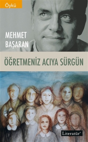 Öğretmeniz Acıya Sürgün | Mehmet Başaran | Literatür Yayıncılık Dağıtı