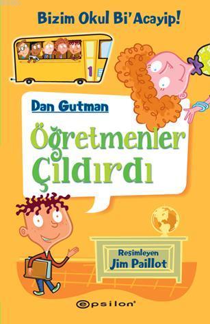 Öğretmenler Çıldırdı | Dan Gutman | Epsilon Yayınevi