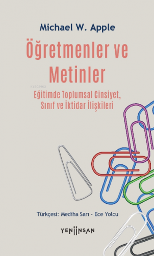 Öğretmenler ve Metinler;Eğitimde Toplumsal Cinsiyet, Sınıf ve İktidar 