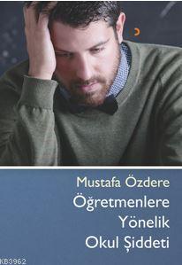 Öğretmenlere Yönelik Okul Şiddeti | Mustafa Özdere | Cinius Yayınları