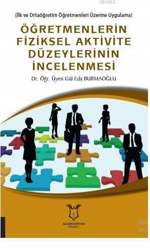 Öğretmenlerin Fiziksel Aktivite Düzeylerinin İncelenmesi; İlk ve Orta 