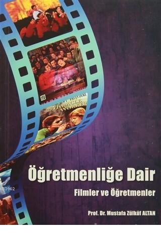 Öğretmenliğe Dair Filmler ve Öğretmenler | Mustafa Zülküf Altan | Pege