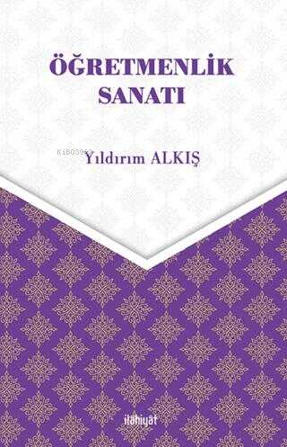 Öğretmenlik Sanatı | Yıldırım Alkış | İlahiyat Kitap