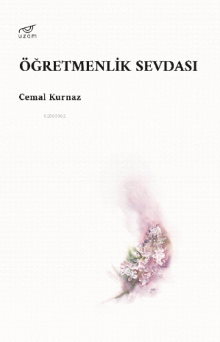 Öğretmenlik Sevdası | Mustafa Kurt | Uzam Yayınları