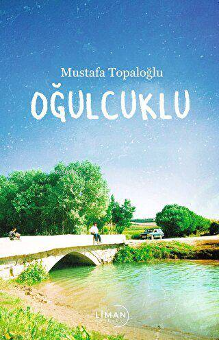 Oğulcuklu | Mustafa Topaloğlu | Liman Yayınevi