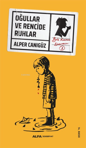 Oğullar ve Rencide Ruhlar | Alper Canıgüz | Alfa Basım Yayım Dağıtım