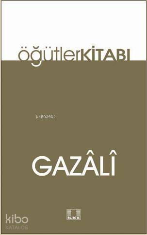 Öğütler Kitabı | İmam-ı Gazali | İlke Yayıncılık