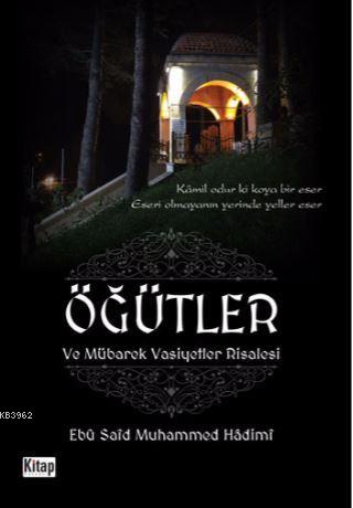 Öğütler ve Mübarek Vasiyetler Risalesi | Konyalı Ebu Said Muhammed Had