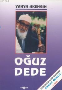 Oğuz Dede | Yahya Akengin | Akçağ Basım Yayım Pazarlama