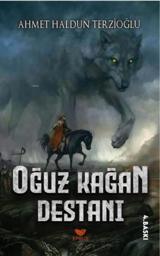 Oğuz Kağan Destanı | Ahmet Haldun Terzioğlu | Efsus Yayınları