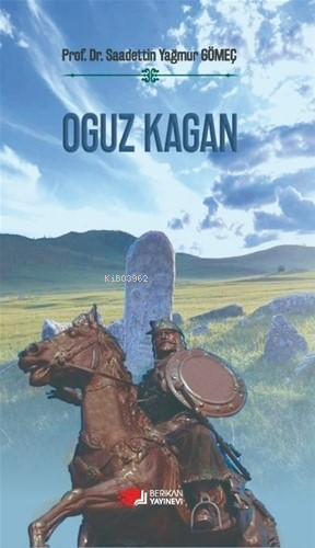 Oguz Kagan | Saadettin Yağmur Gömeç | Berikan Yayınları