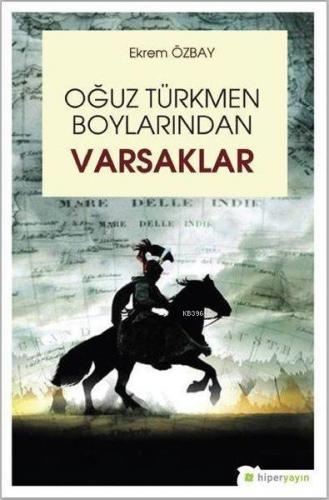 Oğuz Türkmen Boylarından Varsaklar | Ekrem Özbay | Hiper Yayınları