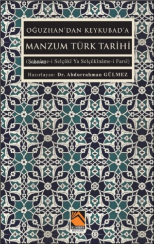 Oğuzhan'dan Keykuba'da Manzum Türk Tarihi;(Şehnâme-i Selçûkî Ya Selçûk