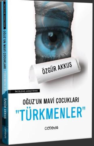 Oğuz'un Mavi Çocukları "Türkmenler" | Özgür Akkuş | Cenova Yayınları