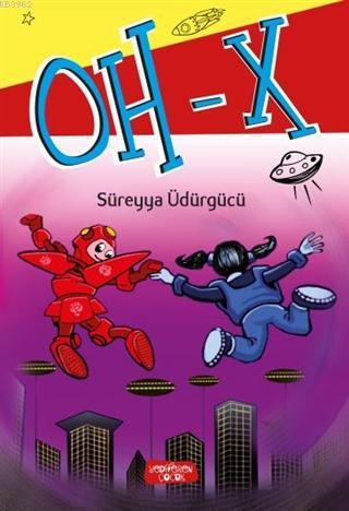 Oh - X | Süreyya Üdürgücü | Yediveren Çocuk Yayınları