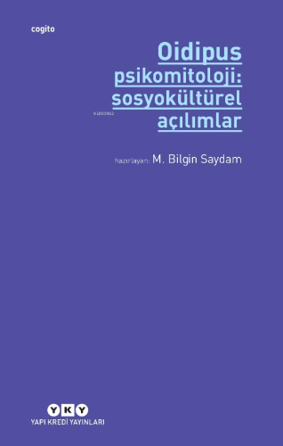 Oidipus Psikomitoloji 2: Sosyokültürel Açılımlar | M. Bilgin Saydam | 