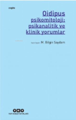 Oidipus – Psikomitoloji: Psikanalitik ve Klinik Yorumlar | M. Bilgin S