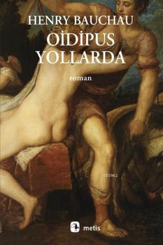 Oidipus Yollarda | Henry Bauchau | Metis Yayıncılık