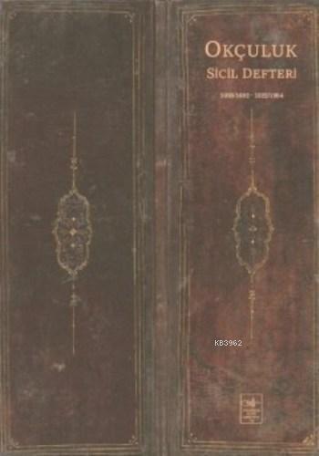 Okçuluk Sicil Defteri | İ. Aydın Yüksel | İstanbul Fetih Cemiyeti Yayı