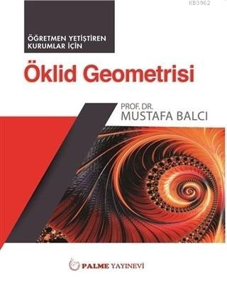 Öklid Geometrisi | Mustafa Balcı | Palme Yayınevi