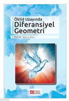 Öklid Uzayında Diferansiyel Geometri | Salim Yüce | Pegem Akademi Yayı