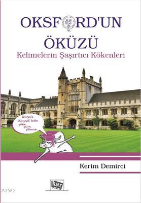 Oksford'un Öküzü Kelimelerin Şaşırtıcı Kökenleri | Kerim Demirci | Anı