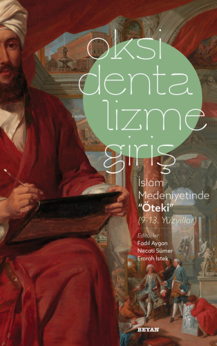 Oksidentalizme Giriş İslam Medeniyetinde ''Öteki'' (9-13 Yüzyıl) | Fad