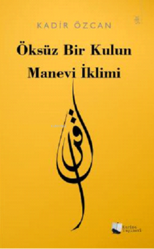 Öksüz Bir Kulun Manevi İklimi | Kadir Özcan | Karina Kitap