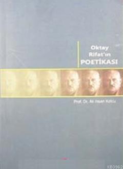 Oktay Rifat'ın Poetikası | Ali İhsan Kolcu | Salkımsöğüt Yayınevi