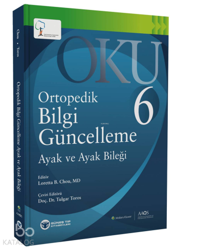 Oku 6 - Ayak ve Ayak Bileği ;Ortapedik Bilgi Güncelleme | Loretta B. C