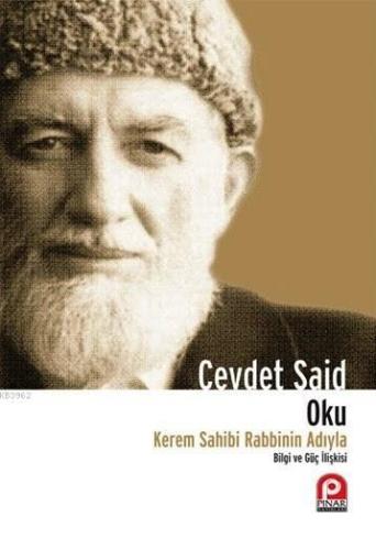 Oku Kerem Sahibi Rabbinin Adıyla; Bilgi ve Güç İlişkisi | Cevdet Said 