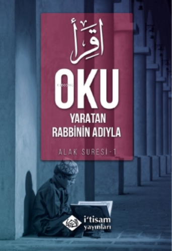 Oku Yaratan Rabbinin Adıyla | Abdullah Azadi | İtisam Yayınları