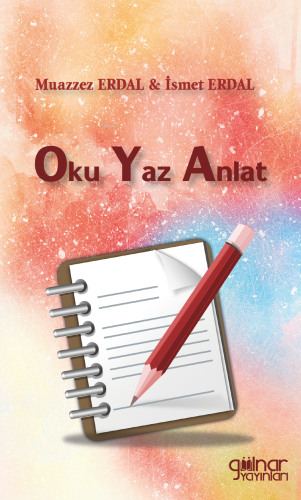 Oku Yaz Anlat | Muazzez Erdal | Gülnar Yayınları