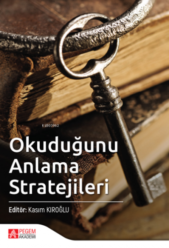 Okuduğunu Anlama Stratejileri | Kasım Kıroğlu | Pegem Akademi Yayıncıl