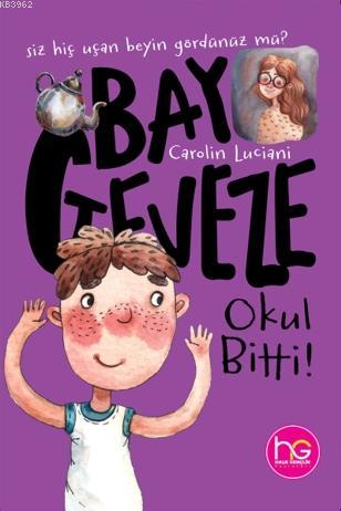 Okul Bitti; Bay Geveze | Carolin Luciani | Halk Kitabevi