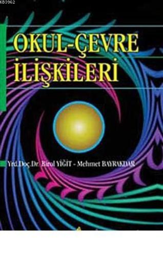 Okul Çevre İlişkileri | Birol Yiğit | Pegem Akademi Yayıncılık