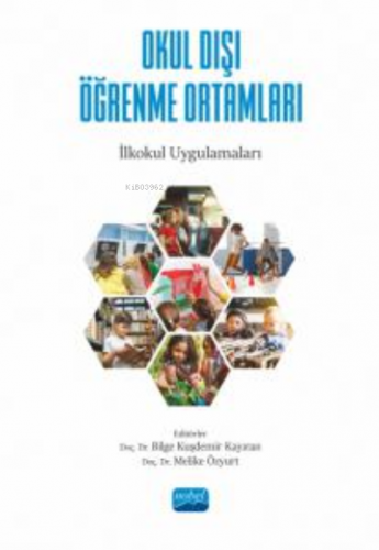 Okul Dışı Öğrenme Ortamları | Bilge Kuşdemir Kayıran | Nobel Akademik 