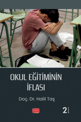 Okul Eğitiminin İflası | Halil Taş | Nobel Bilimsel Eserler