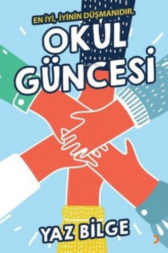 Okul Güncesi En İyi, İyinin Düşmanıdır. | Yaz Bilge | Cinius Yayınları