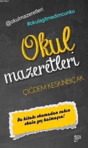 Okul Mazeretleri | Çiğdem Keskinbıçak | Kafekültür Yayıncılık