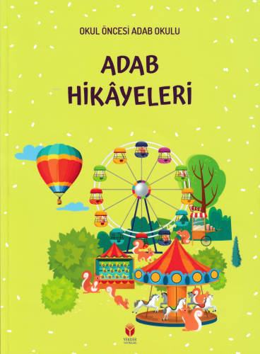 Okul Öncesi Adab Okulu Adab Hikâyeleri Kitabı | Ayşenur Okur | Mesken 