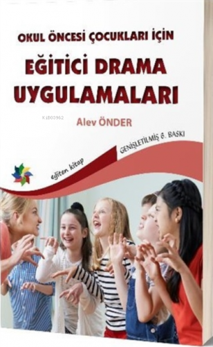 Okul Öncesi Çocuklar İçin Eğitici Drama Uygulamaları | Alev Önder | Eğ