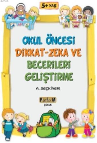 Okul Öncesi Dikkat Zeka ve Becerileri Geliştirme | Ayşegül Seçkiner | 