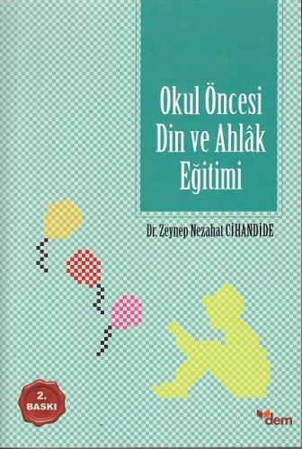 Okul Öncesi Din ve Ahlak Eğitimi | Zeynep Nezahat Özeri | Dem Yayınlar