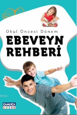 Okul Öncesi Dönem Ebeveyn Rehberi | Kolektif | Çamlıca Çocuk Yayınları