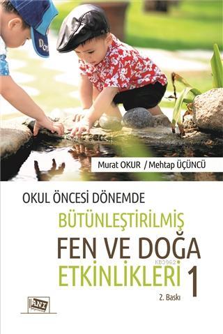 Okul Öncesi Dönemde Bütünleştirilmiş Fen Ve Doğa Etkinlikleri 1 | Meht