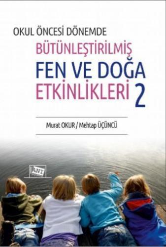 Okul Öncesi Dönemde Bütünleştirilmiş Fen Ve Doğa Etkinlikleri 2 | Meht